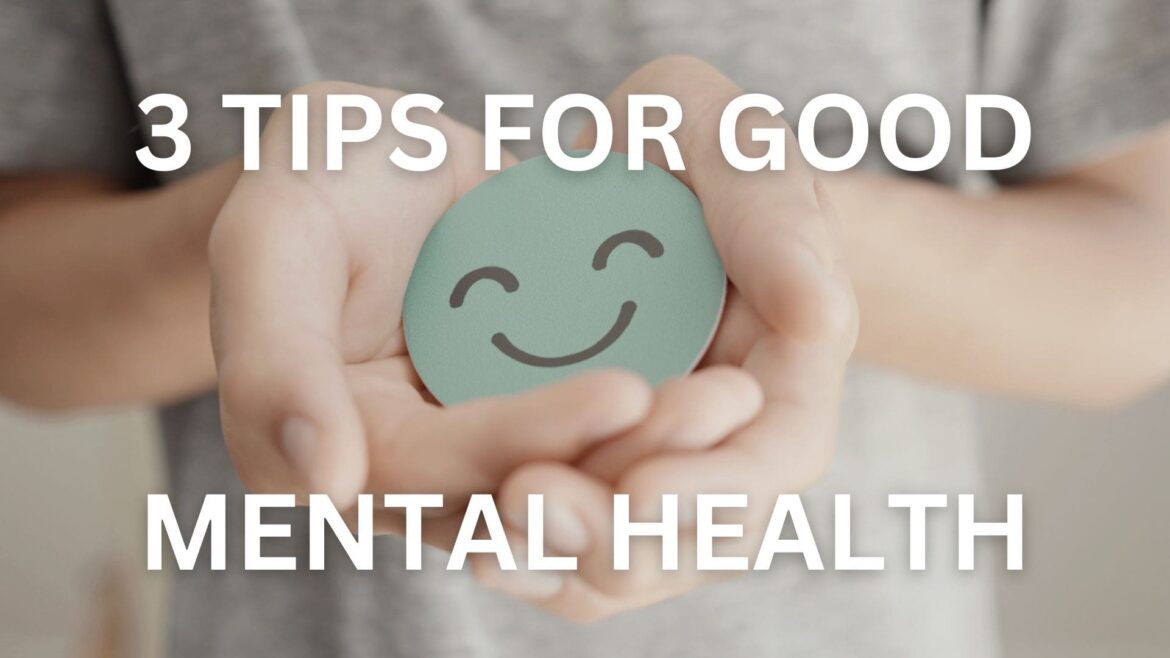 3 Tips For Mental Health