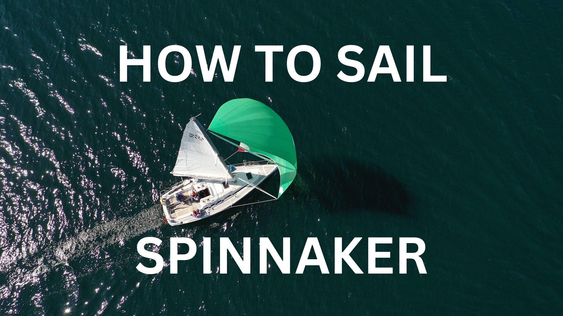HOW TO SAIL with a SPINNAKER | Top Tips